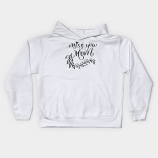 Miss You Mom Kids Hoodie